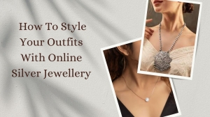 How To Style Your Outfits With Online Silver Jewellery? 